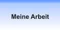 Meine Arbeit